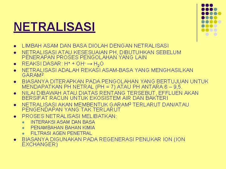 NETRALISASI l l l l LIMBAH ASAM DAN BASA DIOLAH DENGAN NETRALISASI ATAU KESESUAIAN