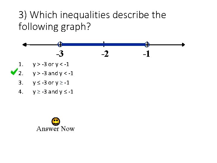 3) Which inequalities describe the following graph? o -3 1. 2. 3. 4. y