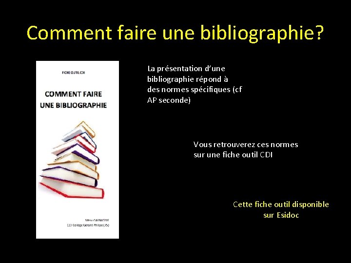 Comment faire une bibliographie? La présentation d’une bibliographie répond à des normes spécifiques (cf