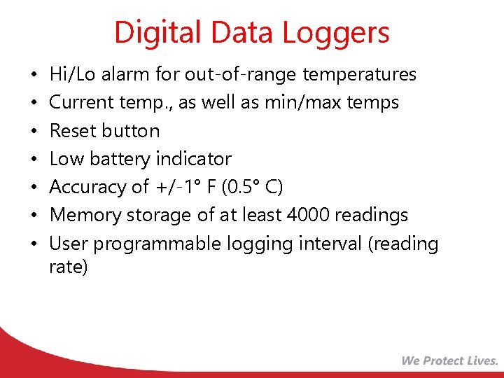 Digital Data Loggers • • Hi/Lo alarm for out-of-range temperatures Current temp. , as