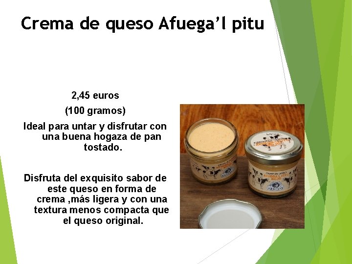 Crema de queso Afuega’l pitu 2, 45 euros (100 gramos) Ideal para untar y