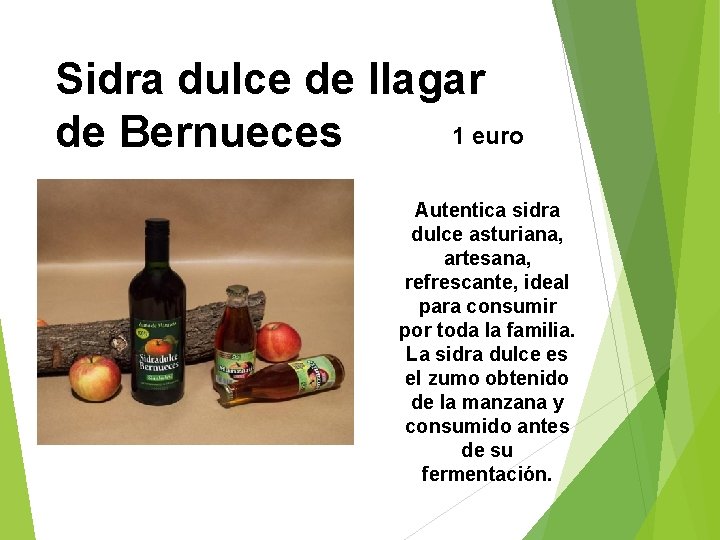 Sidra dulce de llagar 1 euro de Bernueces Autentica sidra dulce asturiana, artesana, refrescante,
