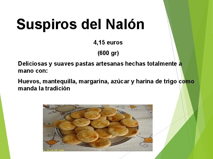 Suspiros del Nalón 4, 15 euros (600 gr) Deliciosas y suaves pastas artesanas hechas