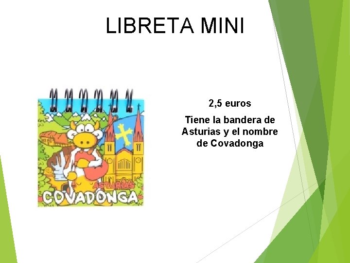 LIBRETA MINI 2, 5 euros Tiene la bandera de Asturias y el nombre de