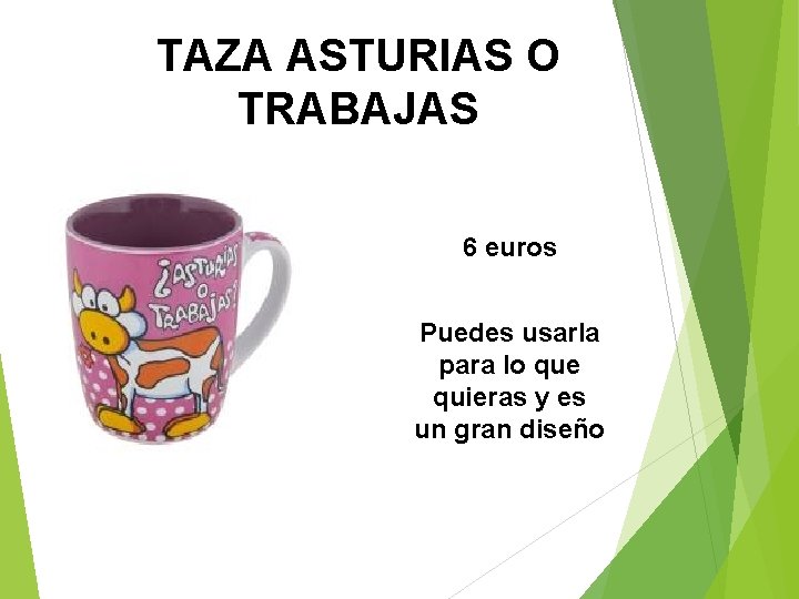 TAZA ASTURIAS O TRABAJAS 6 euros Puedes usarla para lo que quieras y es