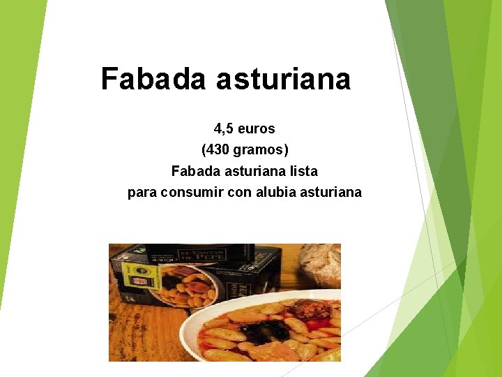 Fabada asturiana 4, 5 euros (430 gramos) Fabada asturiana lista para consumir con alubia