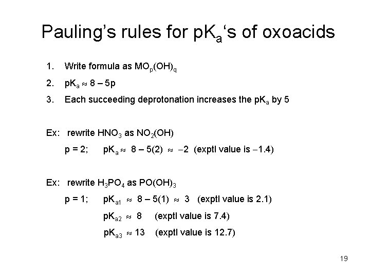 Pauling’s rules for p. Ka‘s of oxoacids 1. Write formula as MOp(OH)q 2. p.