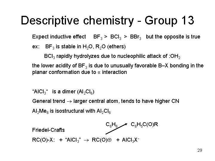 Descriptive chemistry - Group 13 Expect inductive effect ex: BF 3 > BCl 3