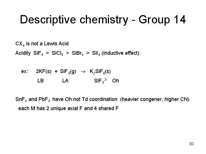 Descriptive chemistry - Group 14 CX 4 is not a Lewis Acidity Si. F