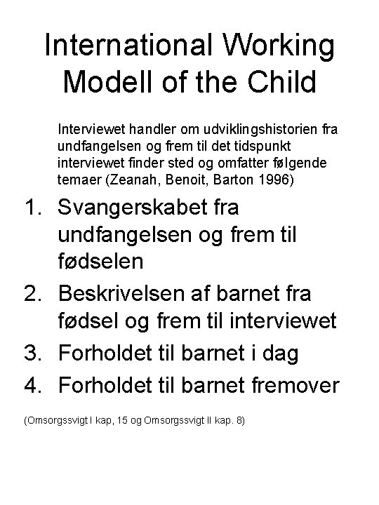 International Working Modell of the Child Interviewet handler om udviklingshistorien fra undfangelsen og frem