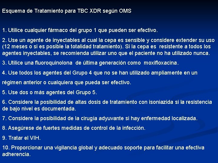 Esquema de Tratamiento para TBC XDR según OMS 1. Utilice cualquier fármaco del grupo