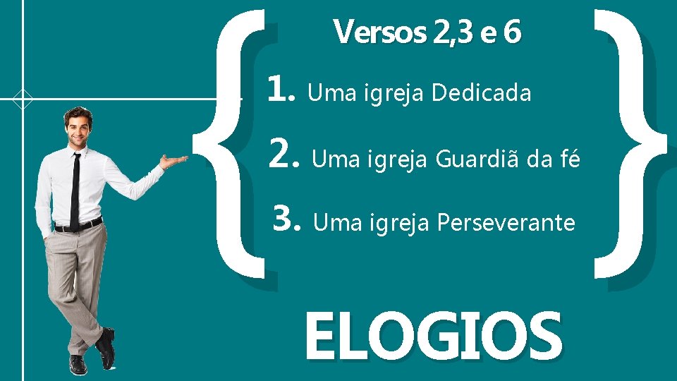 { Versos 2, 3 e 6 1. Uma igreja Dedicada 2. Uma igreja Guardiã