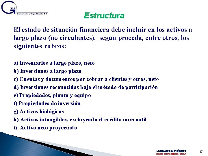 Estructura El estado de situación financiera debe incluir en los activos a largo plazo