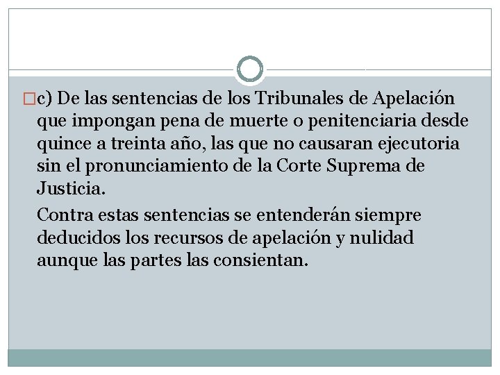 �c) De las sentencias de los Tribunales de Apelación que impongan pena de muerte