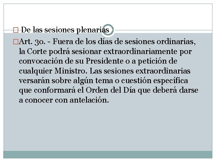 � De las sesiones plenarias �Art. 3 o. Fuera de los días de sesiones