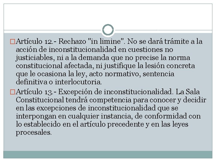 �Artículo 12. Rechazo "in limine". No se dará trámite a la acción de inconstitucionalidad