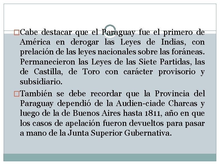 �Cabe destacar que el Paraguay fue el primero de América en derogar las Leyes