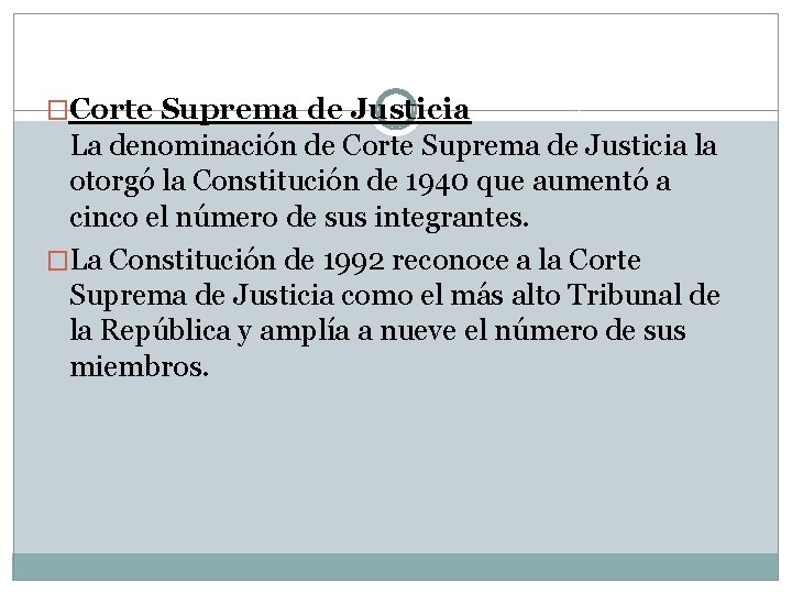 �Corte Suprema de Justicia La denominación de Corte Suprema de Justicia la otorgó la