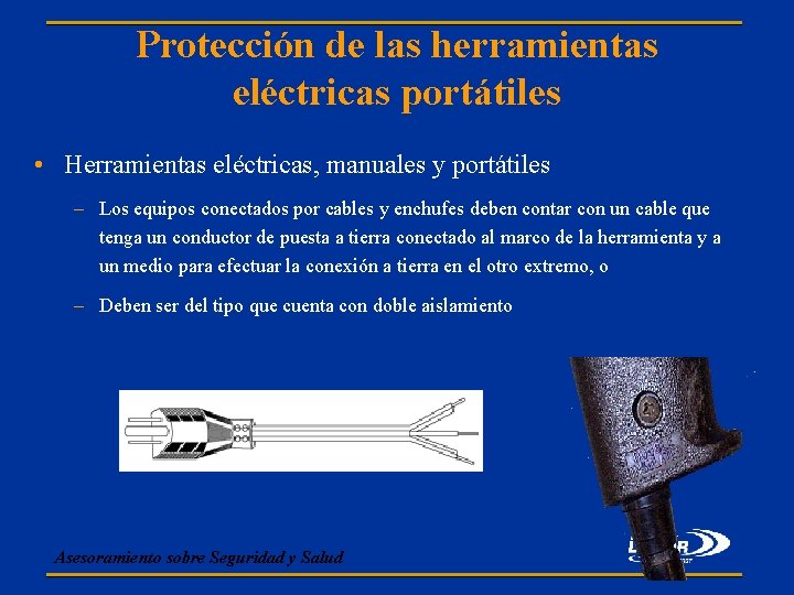 Protección de las herramientas eléctricas portátiles • Herramientas eléctricas, manuales y portátiles – Los