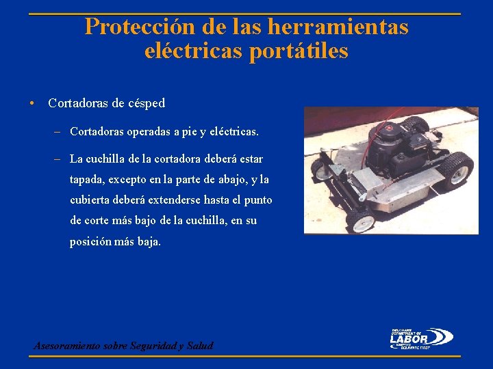 Protección de las herramientas eléctricas portátiles • Cortadoras de césped – Cortadoras operadas a