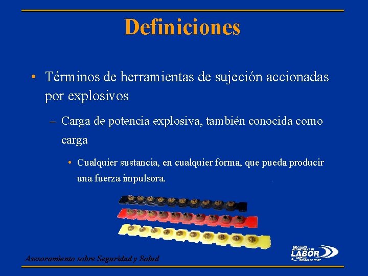 Definiciones • Términos de herramientas de sujeción accionadas por explosivos – Carga de potencia