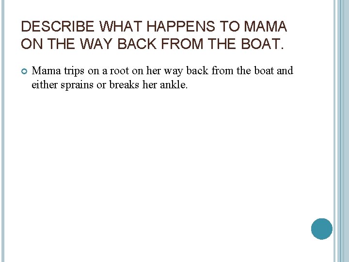 DESCRIBE WHAT HAPPENS TO MAMA ON THE WAY BACK FROM THE BOAT. Mama trips