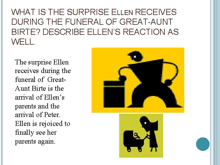 WHAT IS THE SURPRISE ELLEN RECEIVES DURING THE FUNERAL OF GREAT-AUNT BIRTE? DESCRIBE ELLEN’S