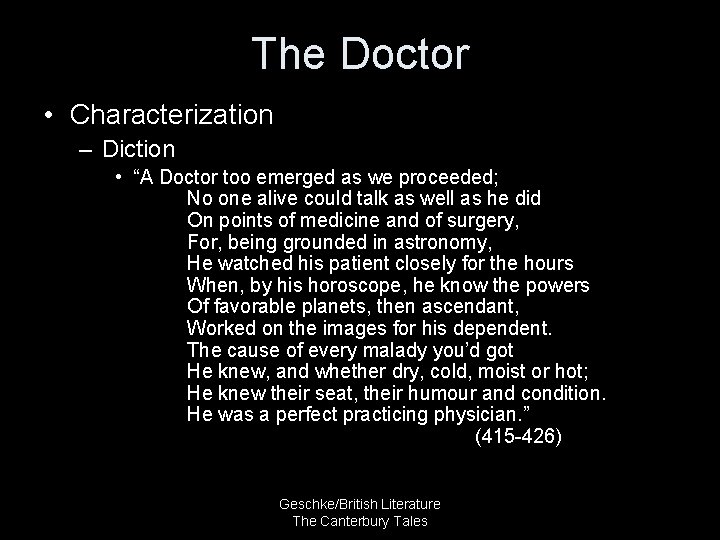 The Doctor • Characterization – Diction • “A Doctor too emerged as we proceeded;