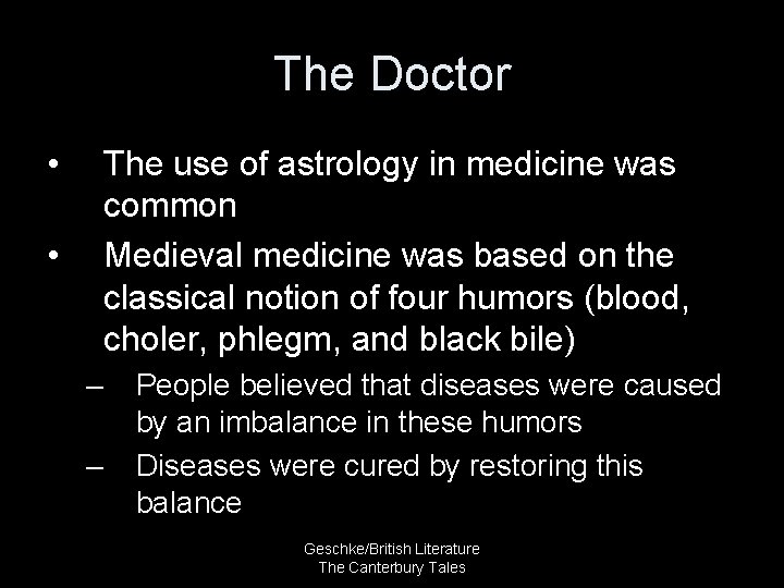 The Doctor • The use of astrology in medicine was common Medieval medicine was