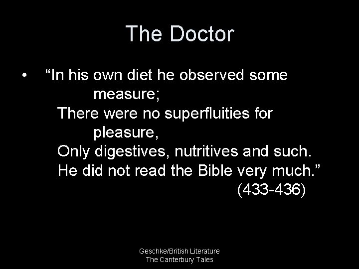 The Doctor • “In his own diet he observed some measure; There were no