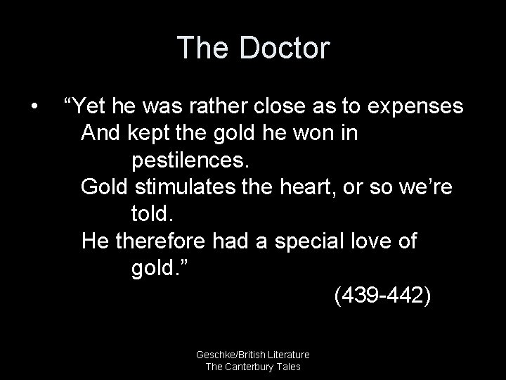 The Doctor • “Yet he was rather close as to expenses And kept the