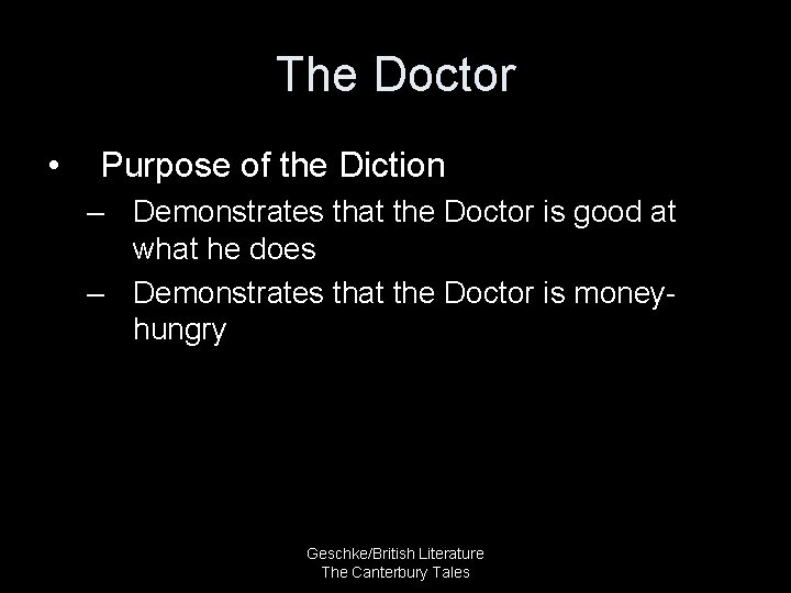 The Doctor • Purpose of the Diction – Demonstrates that the Doctor is good