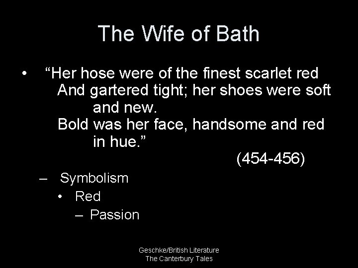 The Wife of Bath • “Her hose were of the finest scarlet red And