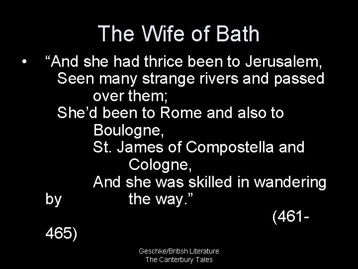 The Wife of Bath • “And she had thrice been to Jerusalem, Seen many