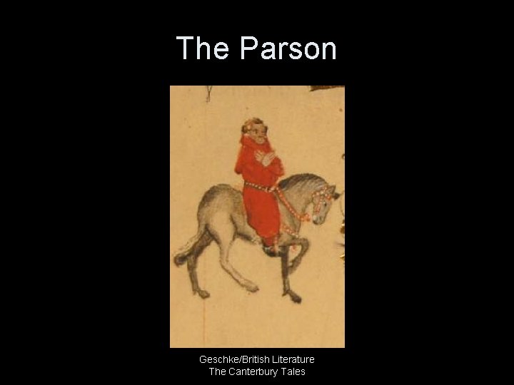 The Parson Geschke/British Literature The Canterbury Tales 