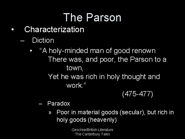 The Parson • Characterization – Diction • “A holy-minded man of good renown There