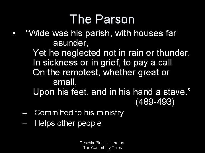 The Parson • “Wide was his parish, with houses far asunder, Yet he neglected