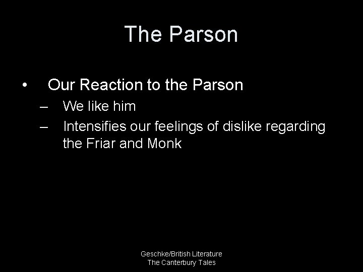 The Parson • Our Reaction to the Parson – – We like him Intensifies