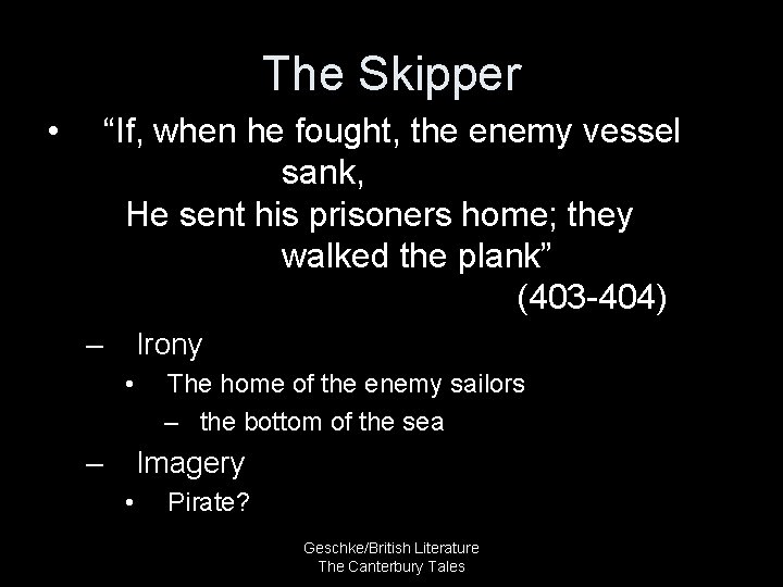 The Skipper • “If, when he fought, the enemy vessel sank, He sent his