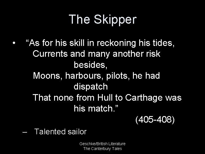 The Skipper • “As for his skill in reckoning his tides, Currents and many