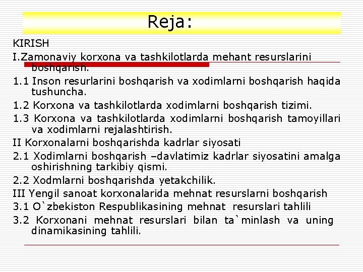 Reja: KIRISH I. Zamonaviy korxona va tashkilotlarda mehant resurslarini boshqarish. 1. 1 Inson resurlarini