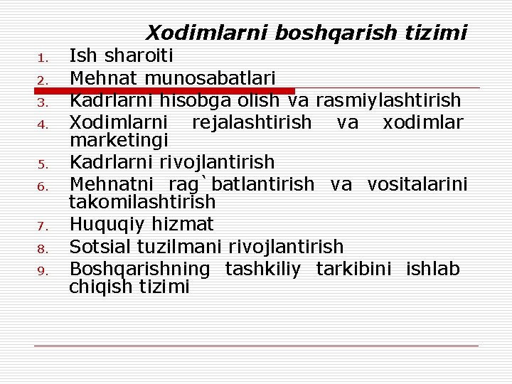 Xodimlarni boshqarish tizimi 1. 2. 3. 4. 5. 6. 7. 8. 9. Ish sharoiti