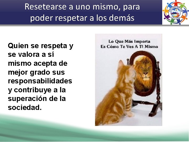 Resetearse a uno mismo, para poder respetar a los demás Quien se respeta y