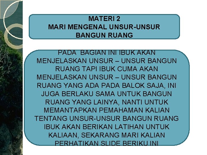 MATERI 2 MARI MENGENAL UNSUR-UNSUR BANGUN RUANG PADA BAGIAN INI IBUK AKAN MENJELASKAN UNSUR