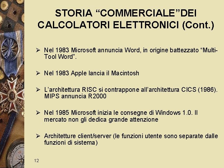 STORIA “COMMERCIALE”DEI CALCOLATORI ELETTRONICI (Cont. ) Ø Nel 1983 Microsoft annuncia Word, in origine