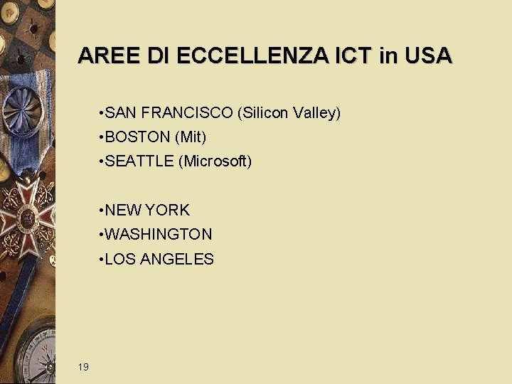 AREE DI ECCELLENZA ICT in USA • SAN FRANCISCO (Silicon Valley) • BOSTON (Mit)