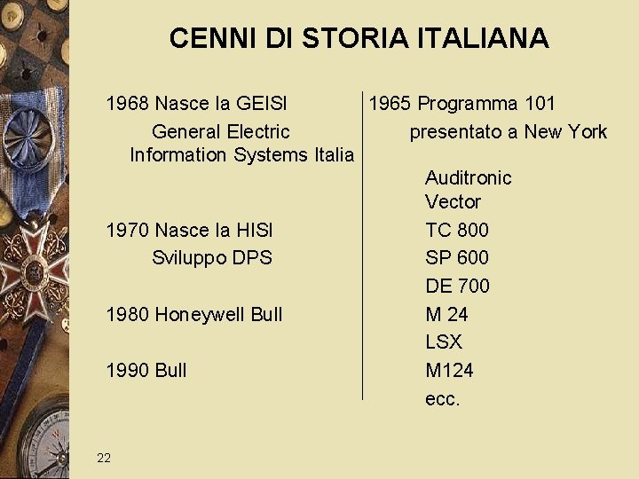 CENNI DI STORIA ITALIANA 1968 Nasce la GEISI 1965 Programma 101 General Electric presentato