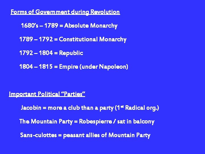 Forms of Government during Revolution 1680’s – 1789 = Absolute Monarchy 1789 – 1792