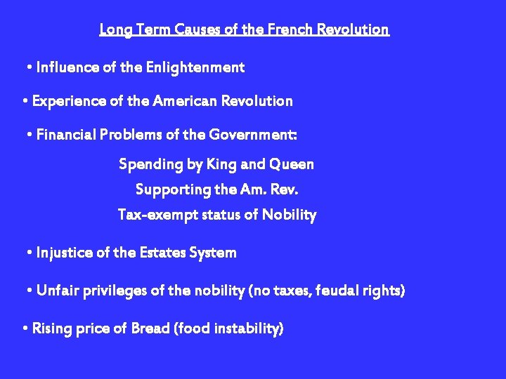 Long Term Causes of the French Revolution • Influence of the Enlightenment • Experience