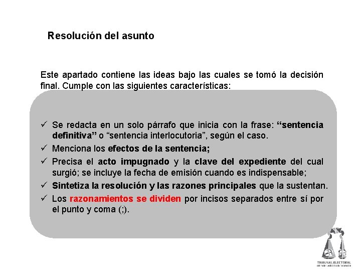 Resolución del asunto Este apartado contiene las ideas bajo las cuales se tomó la